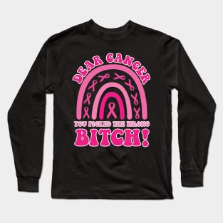 Dear Cancer You Picked The Wrong Bitch Breast Cancer Support Gift For Men Women Long Sleeve T-Shirt